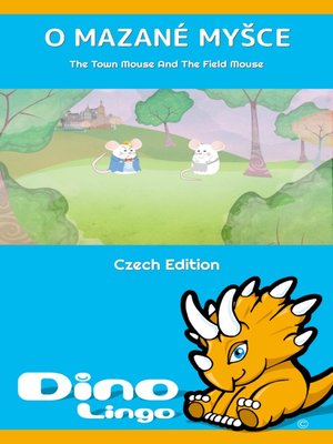 cover image of O mazané myšce / The Town Mouse And The Field Mouse